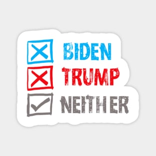 Biden Trump Neither Vote None Of The Above Magnet