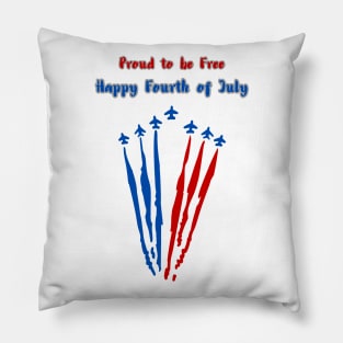 Proud to be Free Happy Fourth of July Pillow