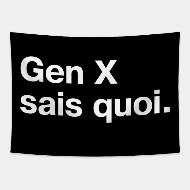 Gen X sais quoi. Tapestry by TheBestWords