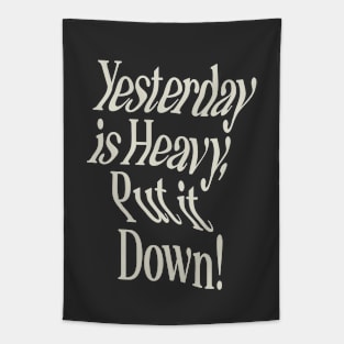 Yesterday is Heavy Put it Down by The Motivated Type in Black and White Tapestry