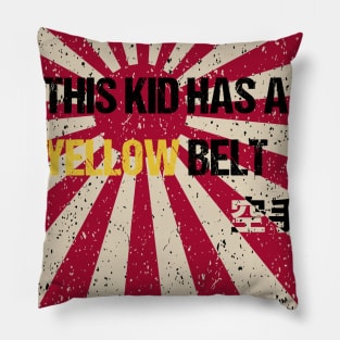 This Kid Has a Yellow Belt. Pillow