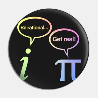 Be Rational Get Real Imaginary Math Pi Pin