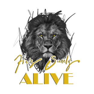 He's Surely Alive T-Shirt