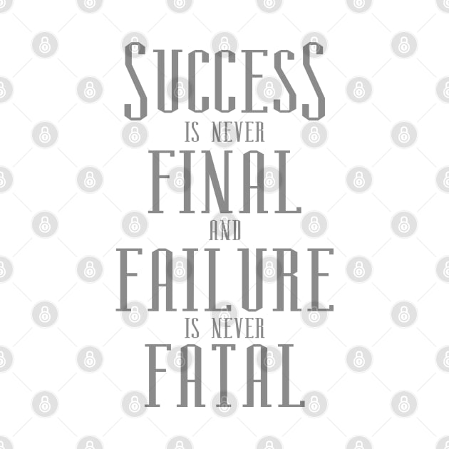 Success is never final and failure is never fatal, Successfully by FlyingWhale369