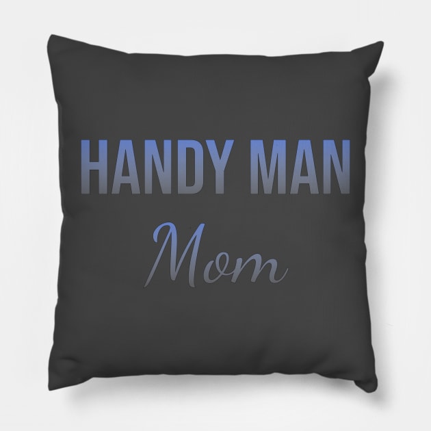 Handy man mom Pillow by Apollo Beach Tees