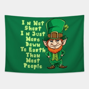 I'm Not Short I'm Just More Down To Earth Than Most People T-shirt Tapestry