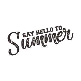 Say Hello To Summer T-Shirt