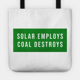 Solar Employs Coal Destroys Tote