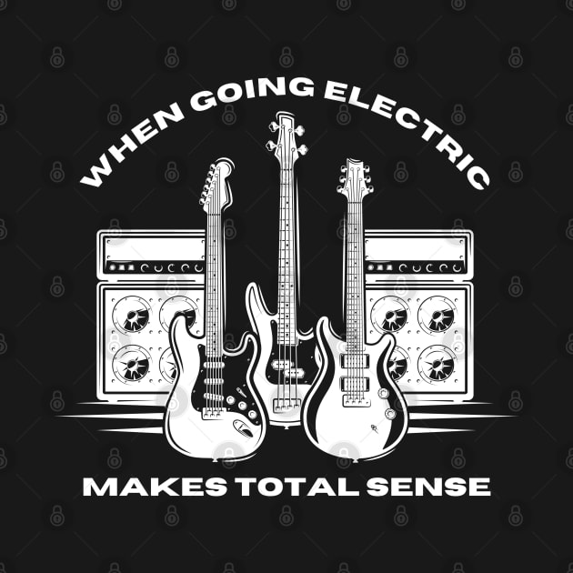 Funny Electric Guitar Makes Total Sense by TeesForThee