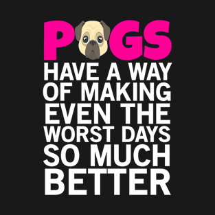 Pugs Have A Way Funny Pug T-shirt T-Shirt