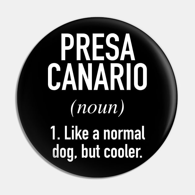 Presa Canario Dog - Funny Presa Canario Owner Pin by Buster Piper