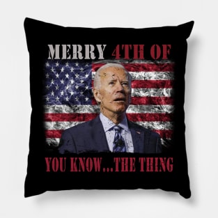 Funny Biden Confused Merry Happy 4th of You Know...The Thing Pillow