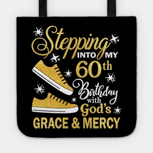 Stepping Into My 60th Birthday With God's Grace & Mercy Bday Tote