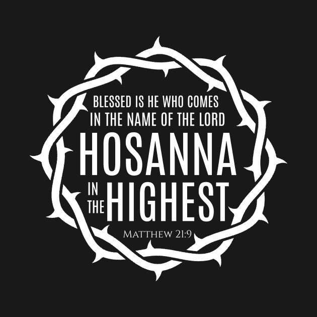 Hosanna in the Highest, Christian T-Shirts, Christian Store, Good Friday, Easter, Bible Verse, John316Store by JOHN316STORE - Christian Store