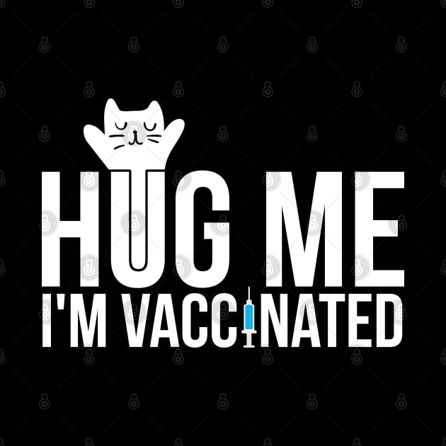 Hug Me I'm Vaccinated Funny Cat Lovers Vaccine by threefngrs