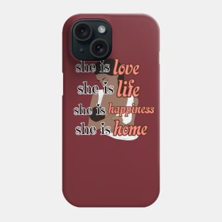 she is love,life, happiness, home, Happy Mothers day international Phone Case