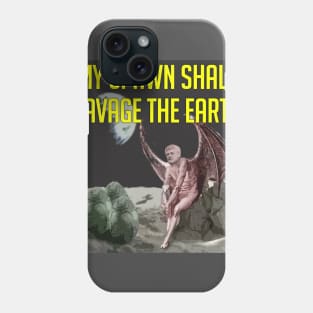 My Spawn Shall Ravage the Earth Phone Case