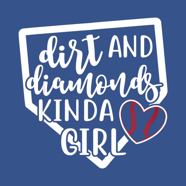 Disover Dirt and Diamonds Kinda Girl Softball Baseball - Softball Baseball - T-Shirt