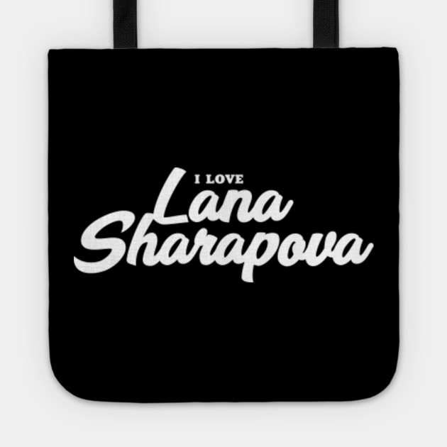 I Love Lana Sharapova Celebrity Tote Teepublic