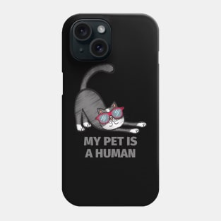 Cat life is purrfect! My pet is a human , Phone Case