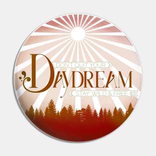 Don't Quit Your Daydream - Autumn Red Pin