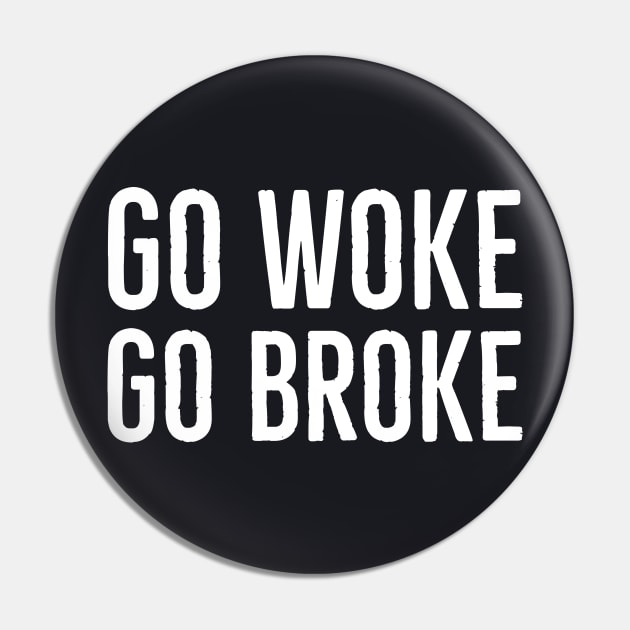 Go Woke Go Broke Pin by Suzhi Q