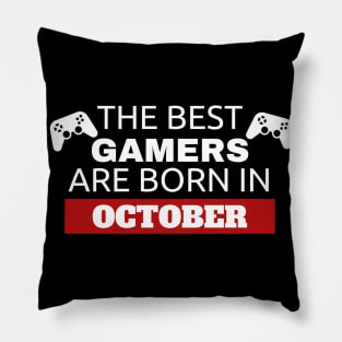 The Best Gamers Are Born In October Pillow