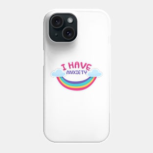 I have anxiety rainbow Phone Case