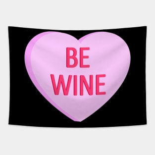 Be Wine - Anti Valentines Day Conversation Heart Tapestry