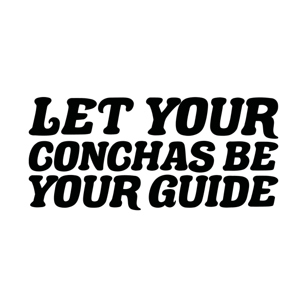 Let Your Conchas Be Your Guide by positivedesigners