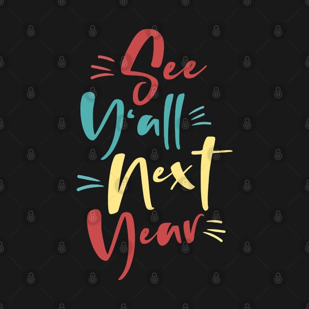 See Y'all Next Year by stayilbee