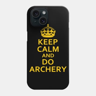 Keep Calm and Do Archery Phone Case