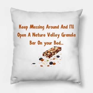 Granola Bar Warning Shirt - Playful Tee for Nature Valley Granola Bar Fans - Unique Gift Idea for Annoyed Women Pillow