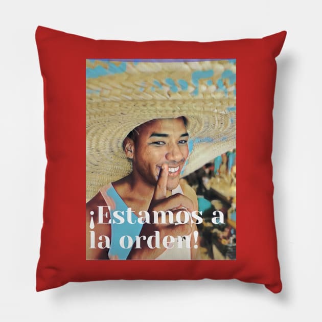 ¡ Estamos a la orden! Pillow by Miriam de la Paz