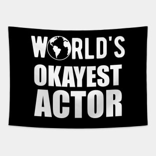 Actor - World's Okayest Actor Tapestry