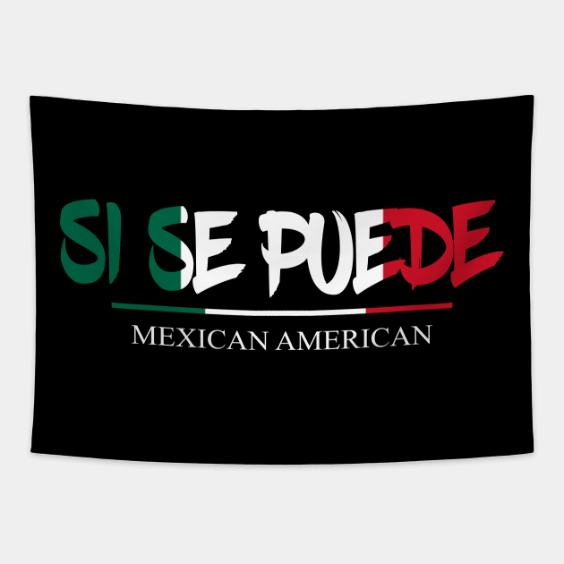 Si se puede Chicano Chicana Mexican American Tapestry by Tesign2020