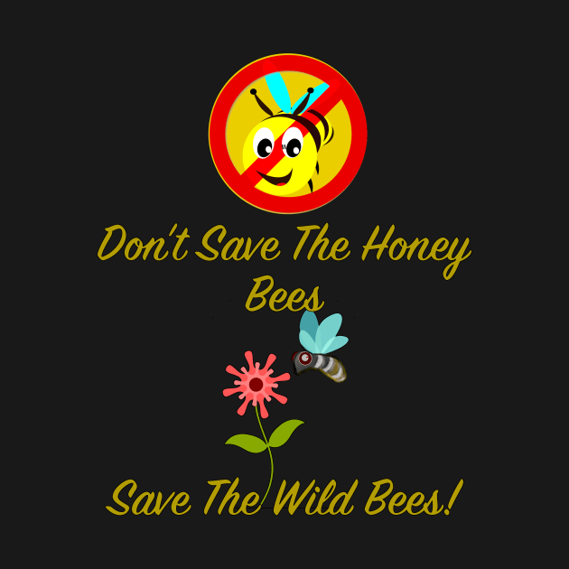 Don't save the Honey Bees Save the Wild Bees! by psanchez