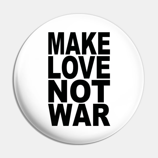 Make love not war Pin by Evergreen Tee