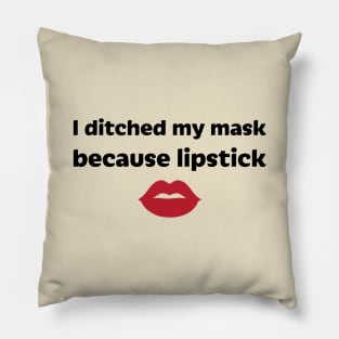 I ditched my mask because lipstick Pillow