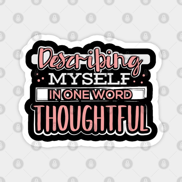 Describing Myself in One Word Thoughtful Magnet by uncannysage