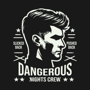 Dangerous Nights Crew // Slicked Back T-Shirt