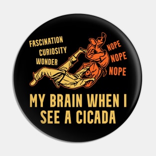 Cicada Brood X My Brain When I see A Cicada Pin