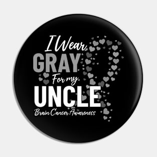 I Wear Grey for My Uncle Gray Ribbon Brain Tumor Awareness Pin