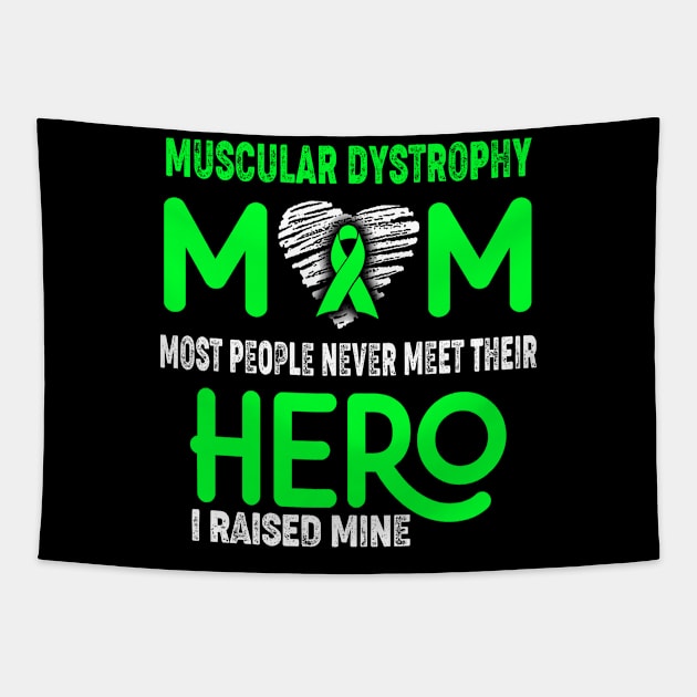 Muscular Dystrophy Mom Most People Never Meet Their Hero I Raised Mine Tapestry by ThePassion99