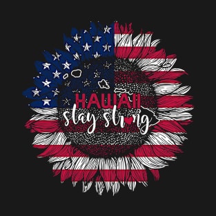 Hawaii Sunflower American Flag Hawaii Stay Strong 4th Of July Gift T-Shirt