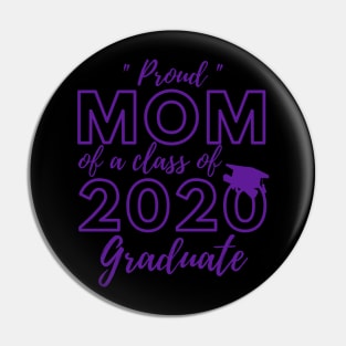 Proud Mom of a Class of 2020 Graduate Shirt Senior 20 Gift Pin