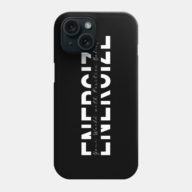 Energize Your World with Positive Beliefs, Think Positive Phone Case by FlyingWhale369