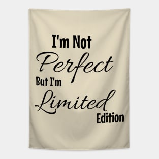 I'm Not Perfect But I'm Limited Edition Tapestry