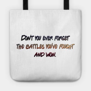 West Wing - Don't forget the battles you've fought and won Tote