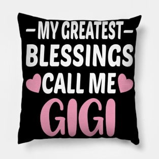 My Greatest Blessings Call Me Gigi Pillow